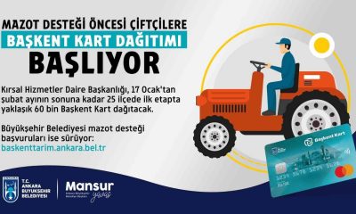 Başkentte mazot desteği öncesi çiftçilere Başkent Kart dağıtımına başlanıyor